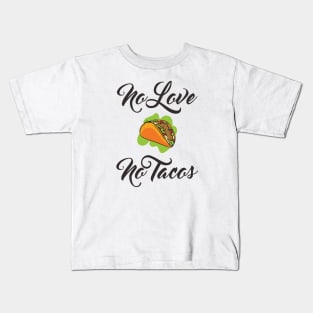 No Love No Tacos By Oleng Kids T-Shirt